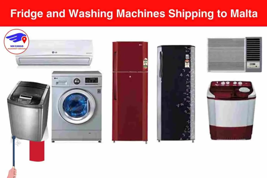 Fridge and Washing Machines Shipping to Malta From Dubai