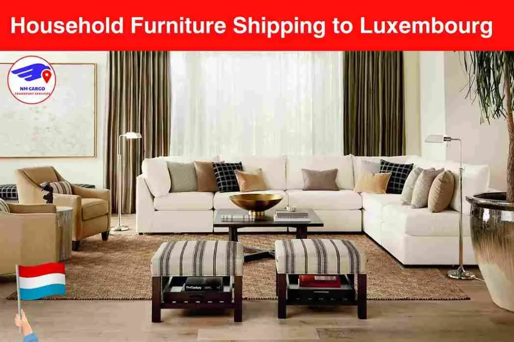 Household Furniture Shipping to Luxembourg From Dubai