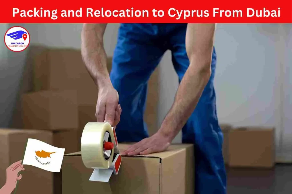 Packing and Relocation to Cyprus From Dubai