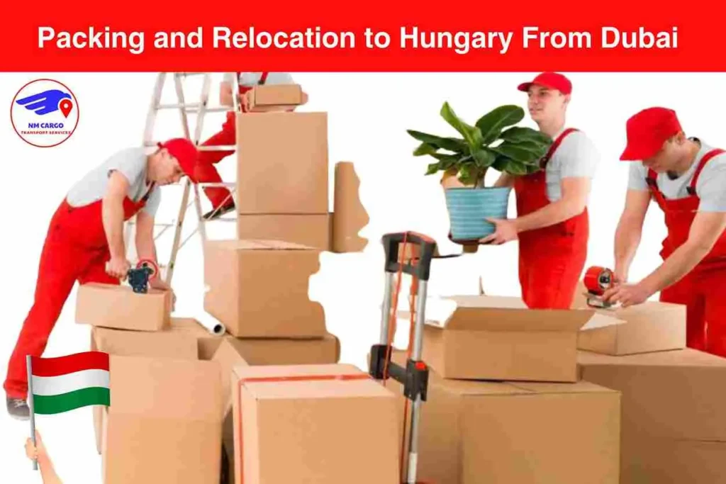 Packing and Relocation to Hungary From Dubai