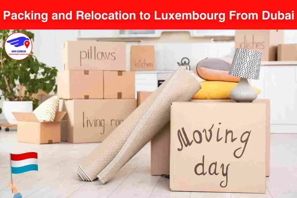 Packing and Relocation to Luxembourg From Dubai