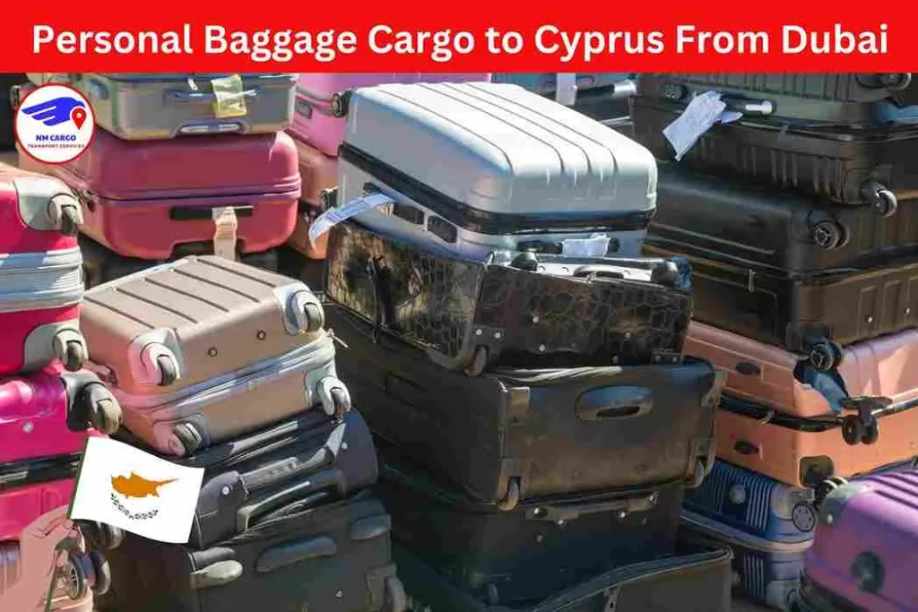 Personal Baggage Cargo to Cyprus From Dubai