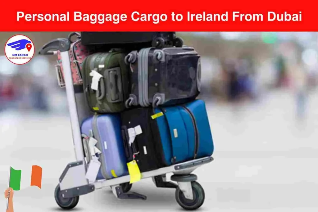 Personal Baggage Cargo to Ireland From Dubai