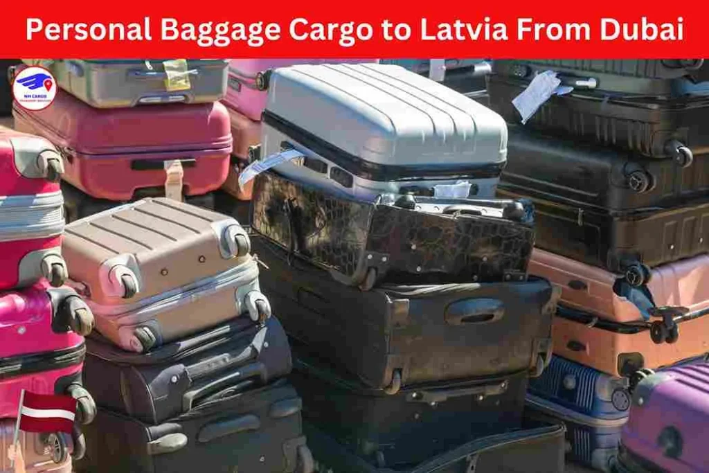 Personal Baggage Cargo to Latvia From Dubai