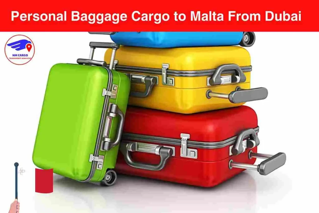 Personal Baggage Cargo to Malta From Dubai