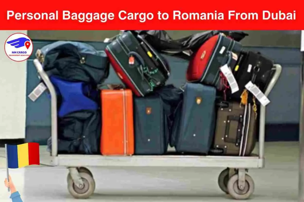 Personal Baggage Cargo to Romania From Dubai