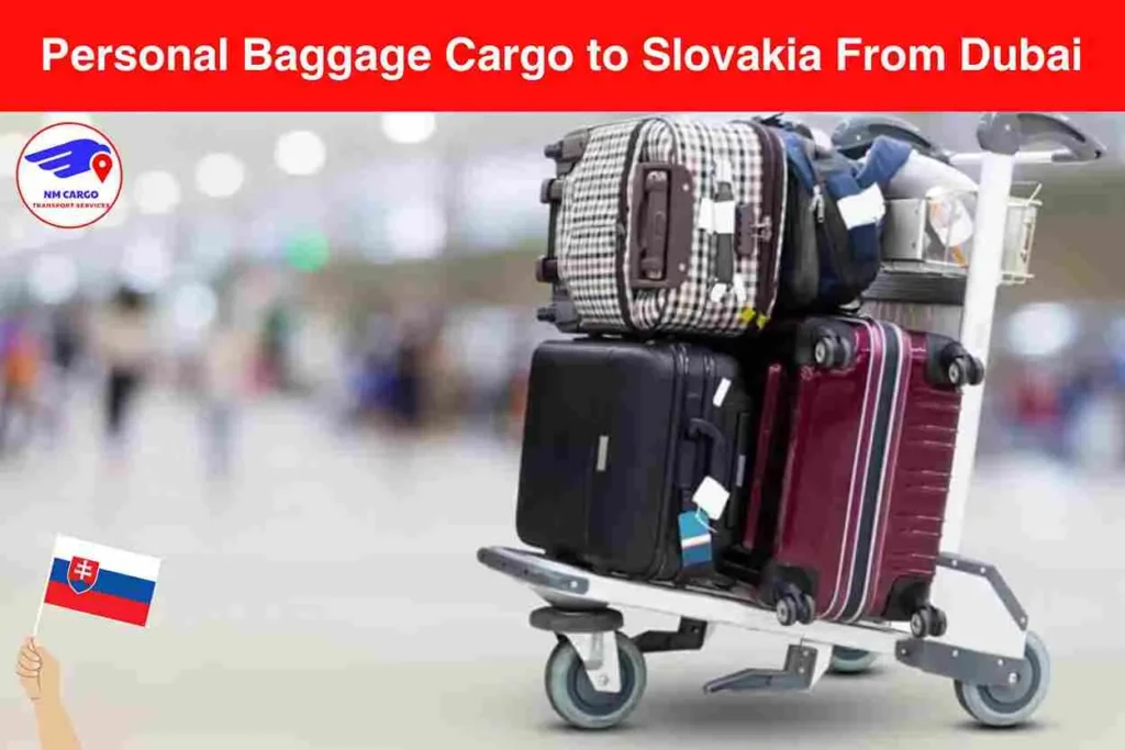 Personal Baggage Cargo to Slovakia From Dubai