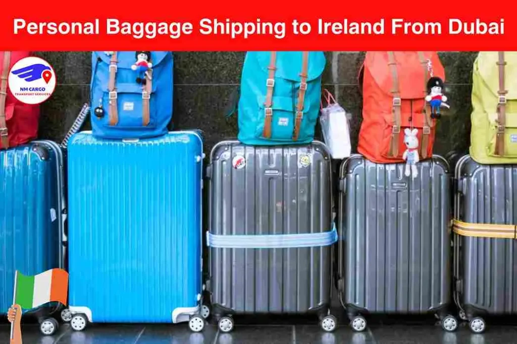 Personal Baggage Shipping to Ireland From Dubai