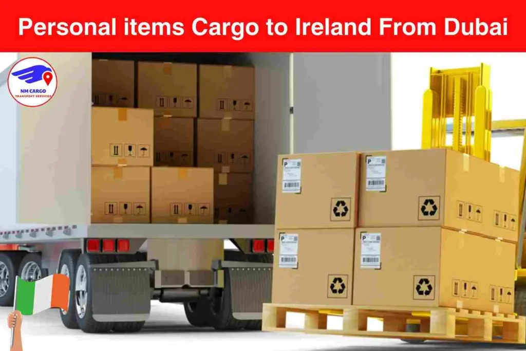 Personal items Cargo to Ireland From Dubai