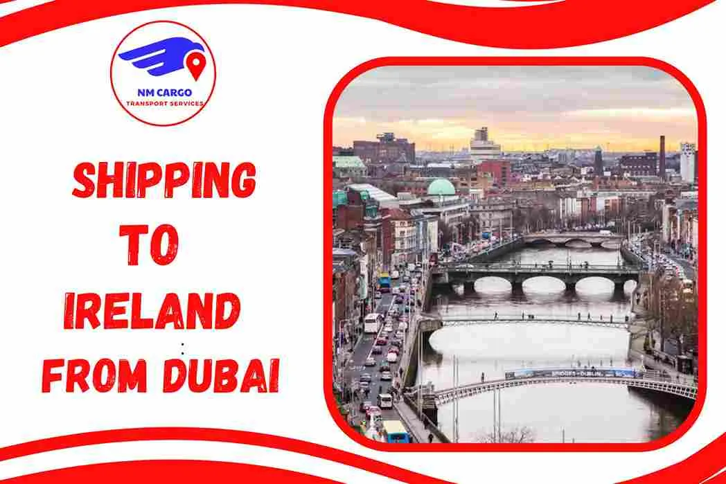 Shipping To Ireland From Dubai