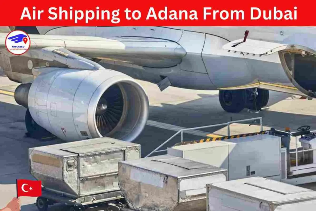 Air Shipping To Adana From Dubai