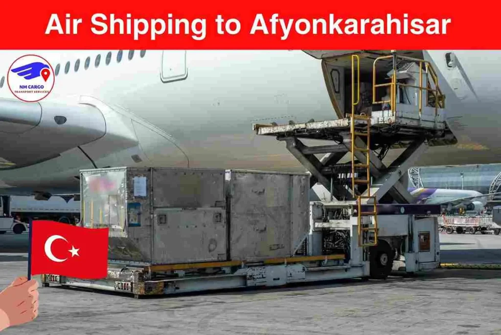 Air Shipping to Afyonkarahisar From Dubai