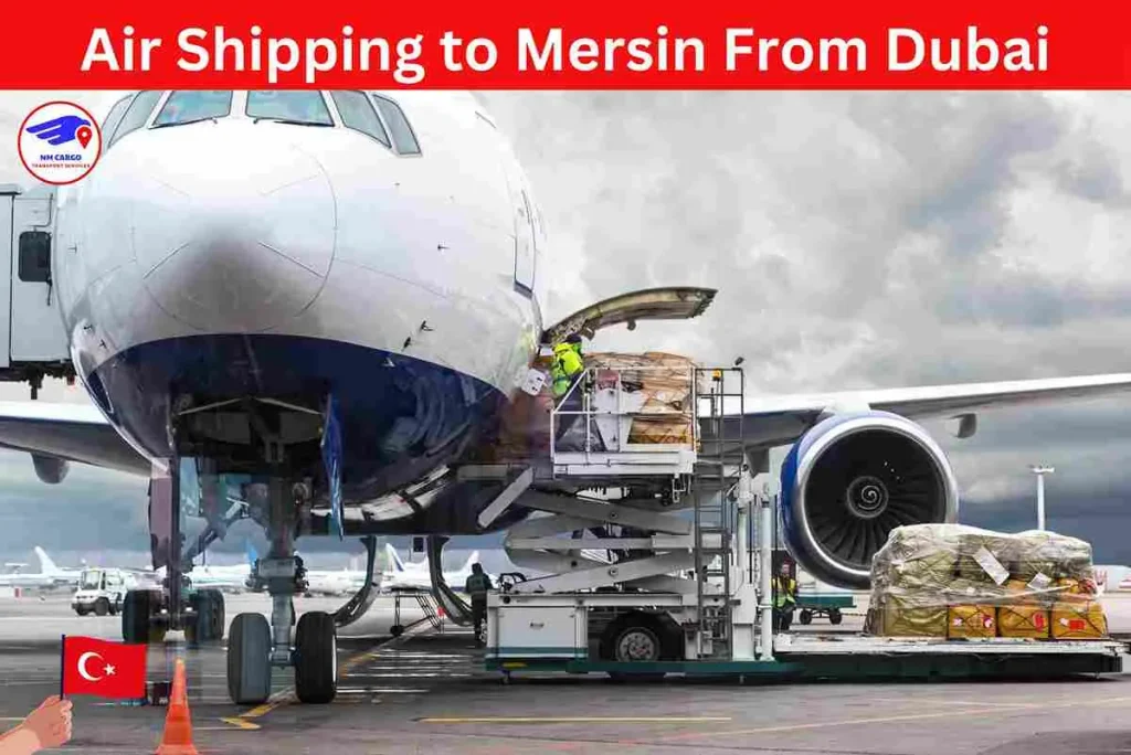 Air Shipping to Mersin From Dubai