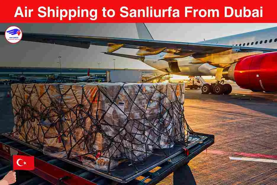 Air Shipping to Sanliurfa From Dubai