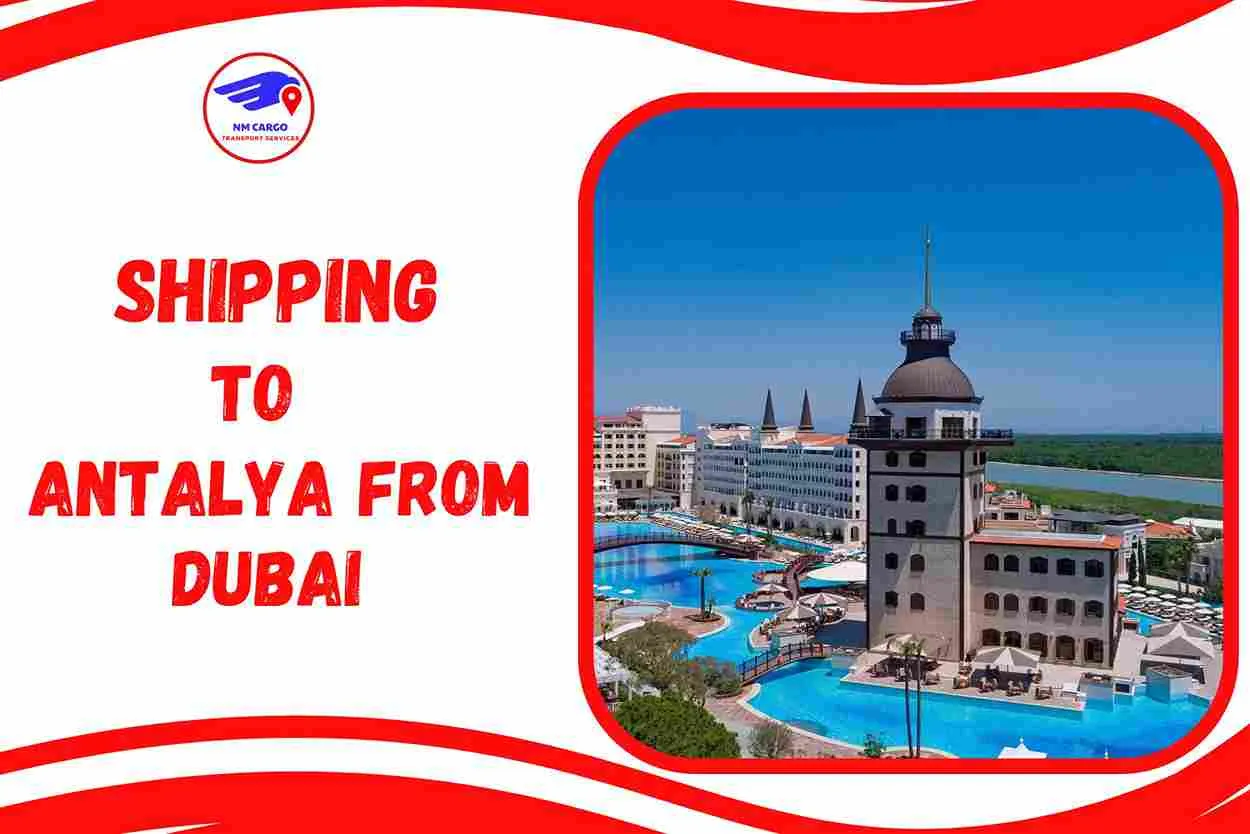 Shipping To Antalya From Dubai