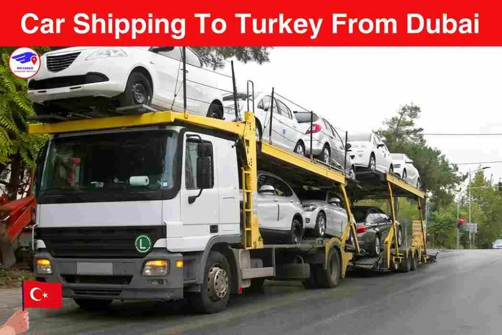 Car Shipping To Turkey From Dubai | Next Movers
