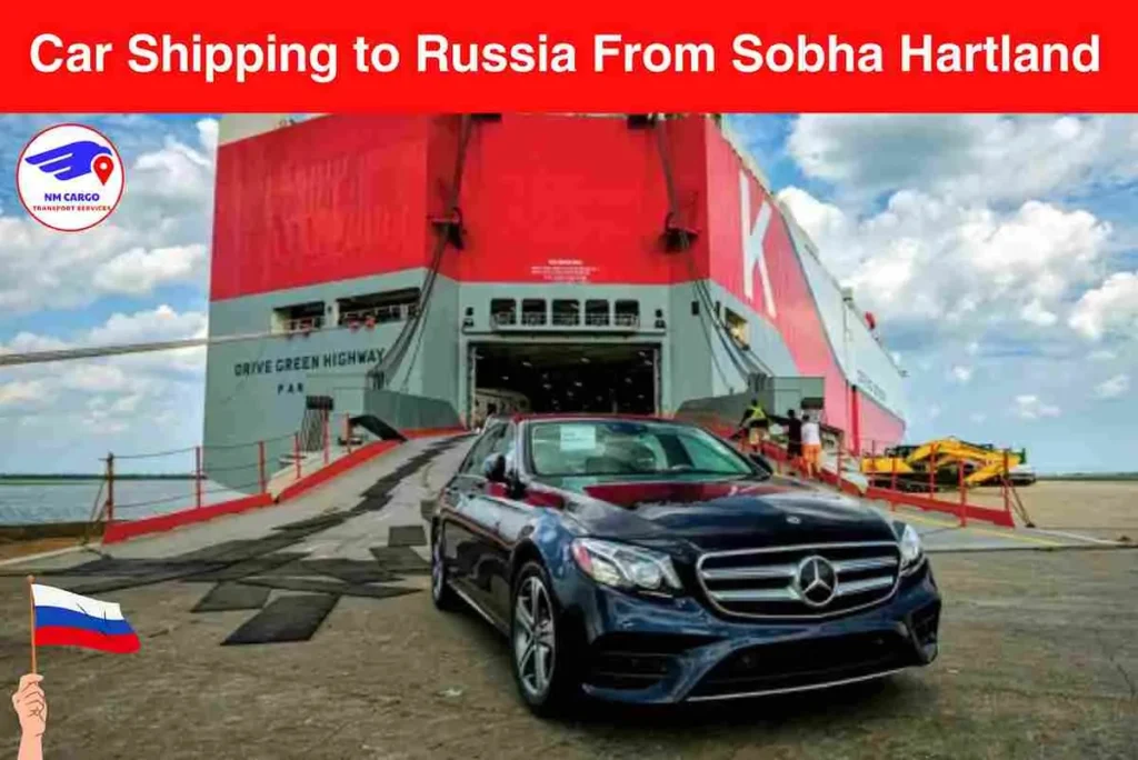Car Shipping to Russia From Sobha Hartland