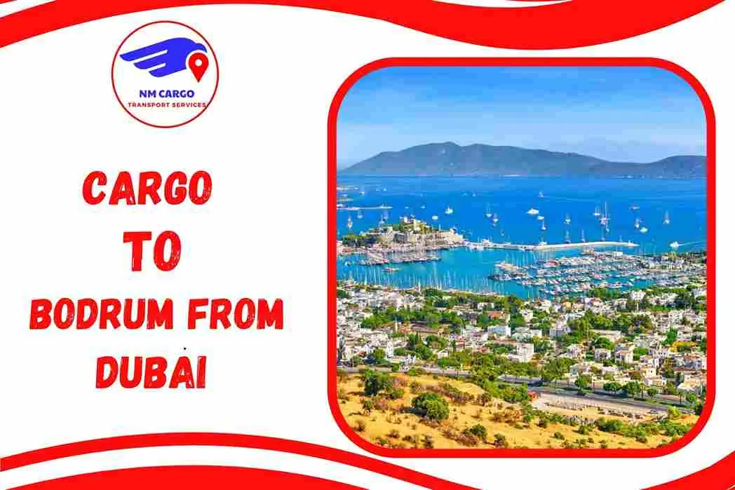 Cargo To Bodrum From Dubai