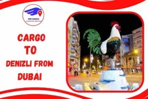 Cargo To Denizli From Dubai