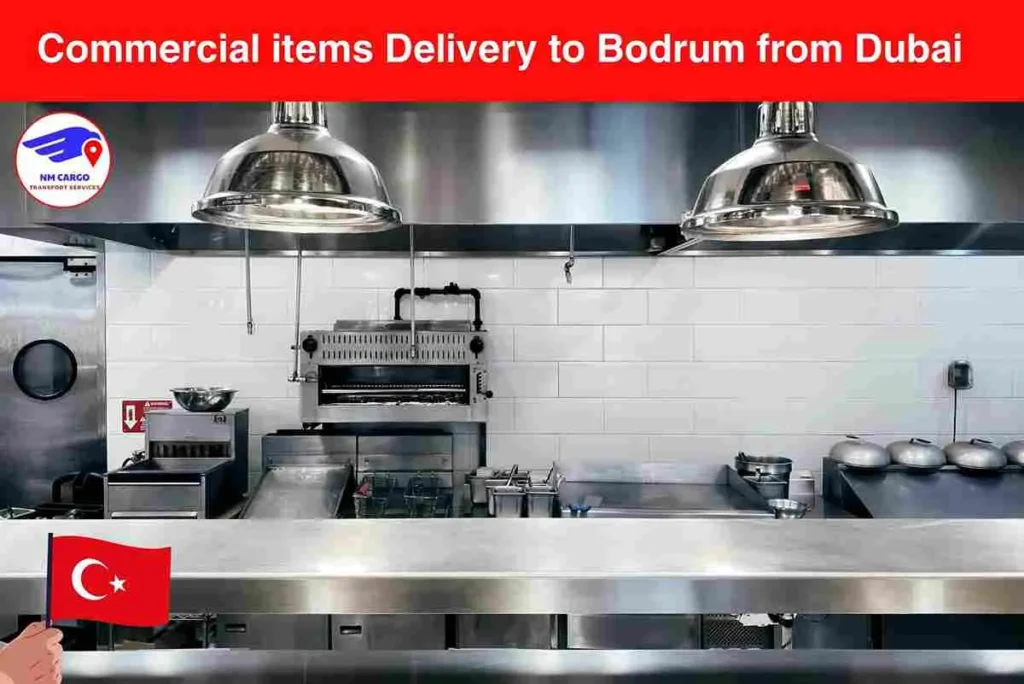 Commercial items Delivery to Bodrum from Dubai