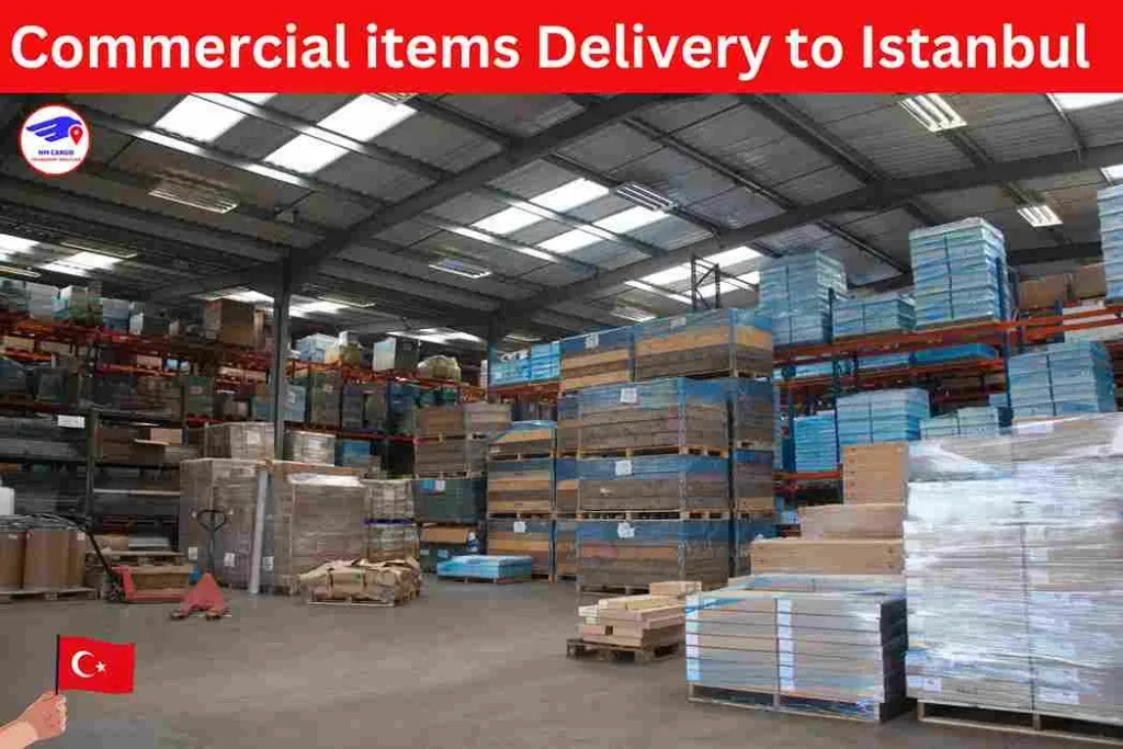 Commercial items Delivery to Istanbul from Dubai