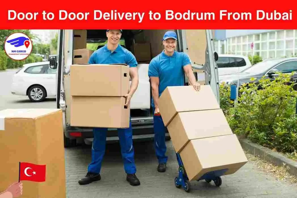 Door to Door Delivery to Bodrum From Dubai