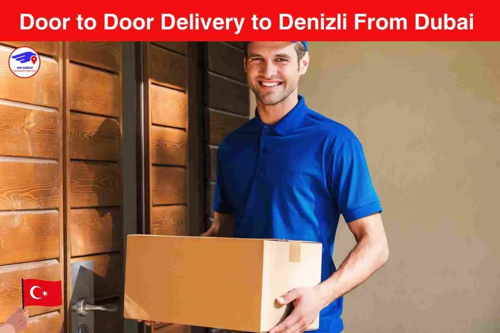 Door to Door Delivery to Denizli From Dubai