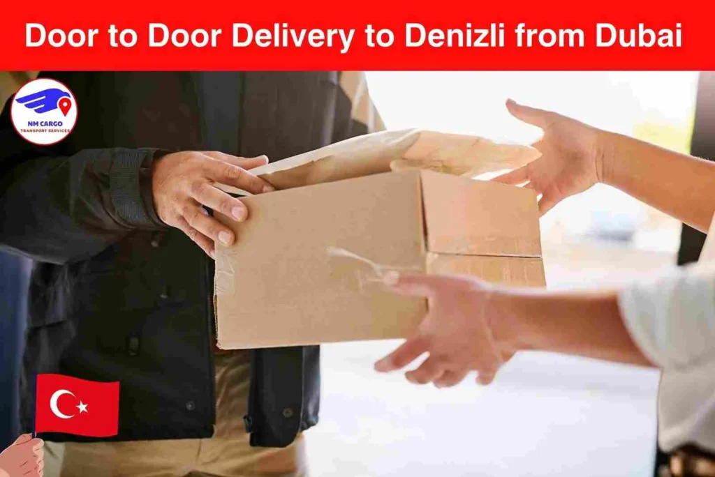 Door to Door Delivery to Denizli from Dubai
