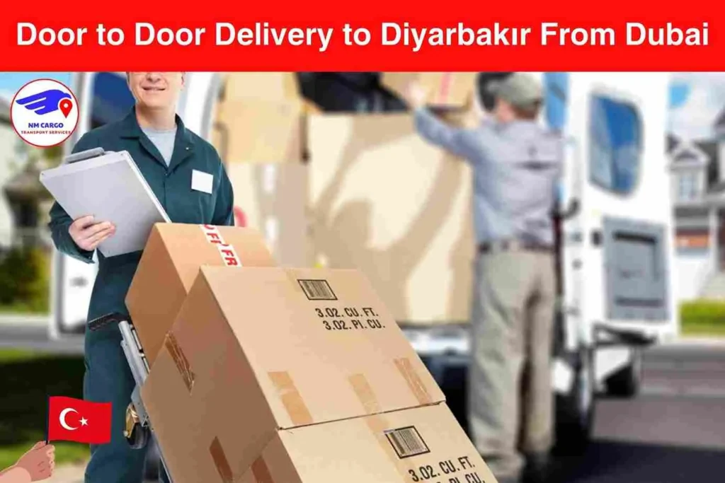 Door to Door Delivery to Diyarbakır From Dubai