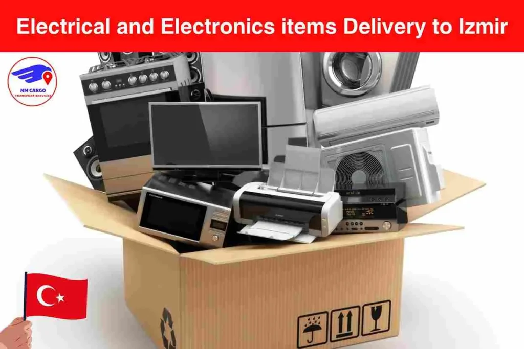 Electrical and Electronics items Delivery to Izmir From Dubai
