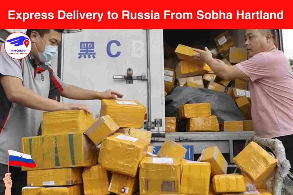Express Delivery to Russia From Sobha Hartland
