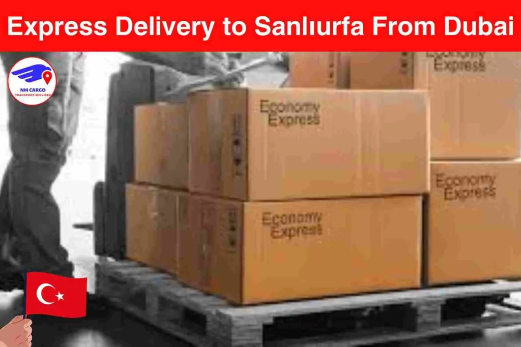 Express Delivery to Sanlıurfa From Dubai