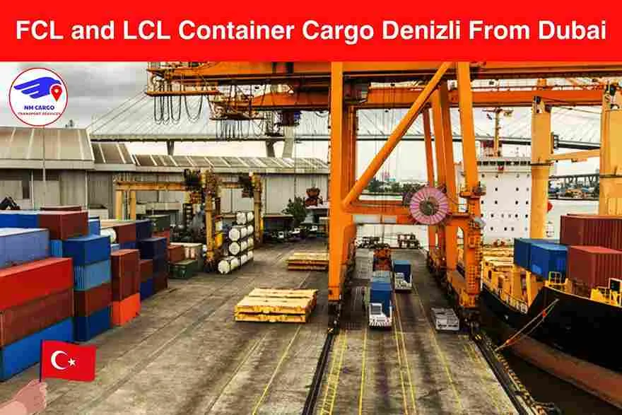 FCL and LCL Container Cargo Denizli From Dubai
