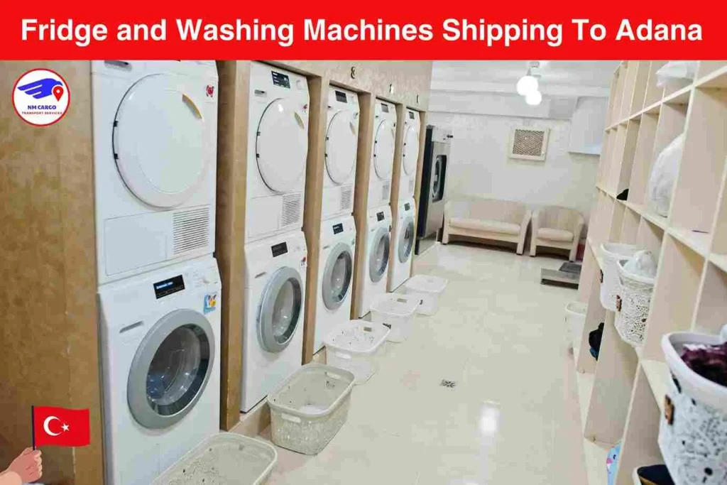 Fridge and Washing Machines Shipping To Adana From Dubai