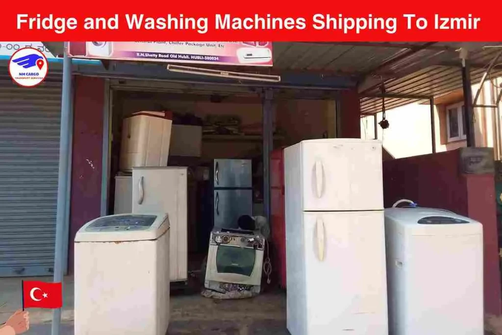 Fridge and Washing Machines Shipping To Izmir From Dubai
