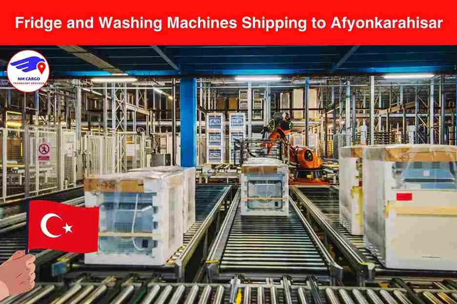 Fridge and Washing Machines Shipping to Afyonkarahisar from Dubai