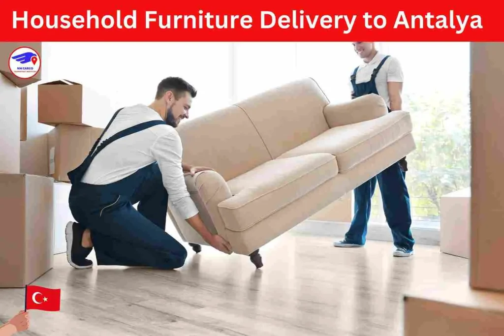 Household Furniture Delivery to Antalya from Dubai