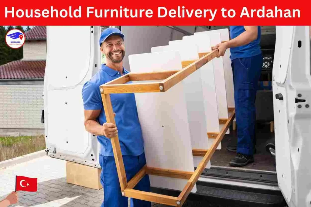 Household Furniture Delivery to Ardahan from Dubai