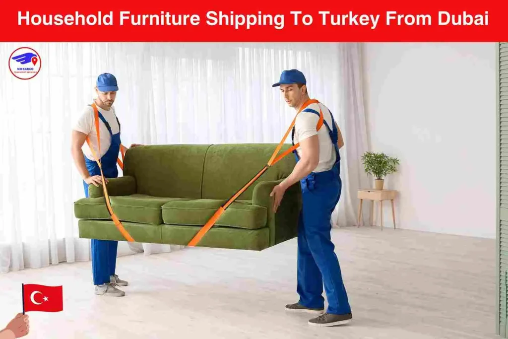 Household Furniture Shipping To Turkey From Dubai