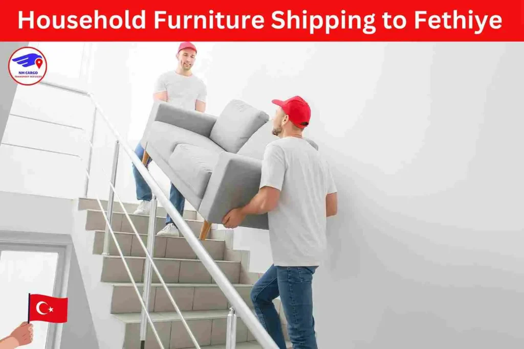 Household Furniture Shipping to Fethiye From Dubai