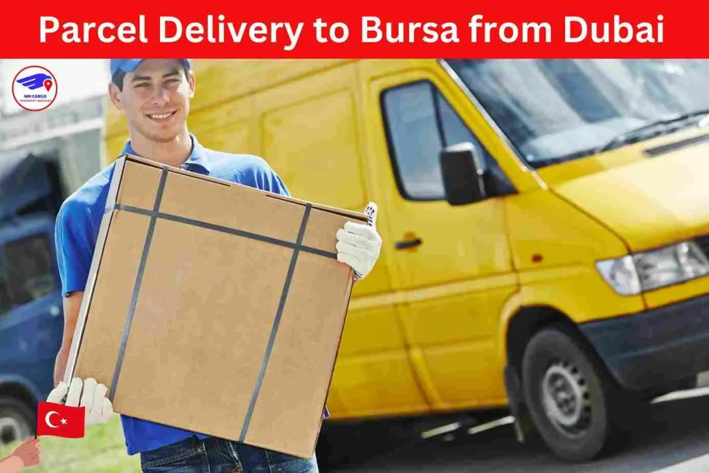 Parcel Delivery to Bursa from Dubai