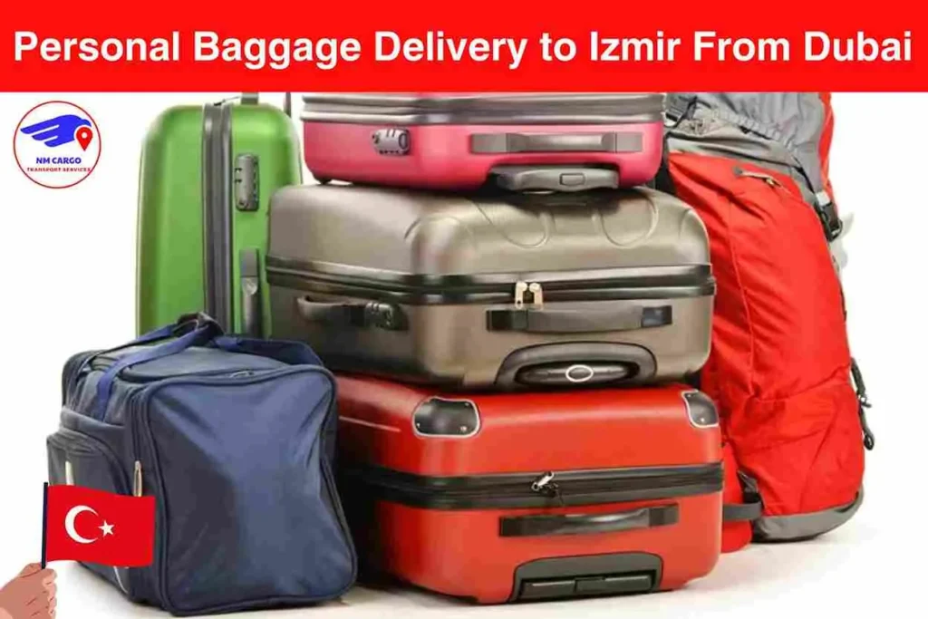 Personal Baggage Delivery to Izmir From Dubai