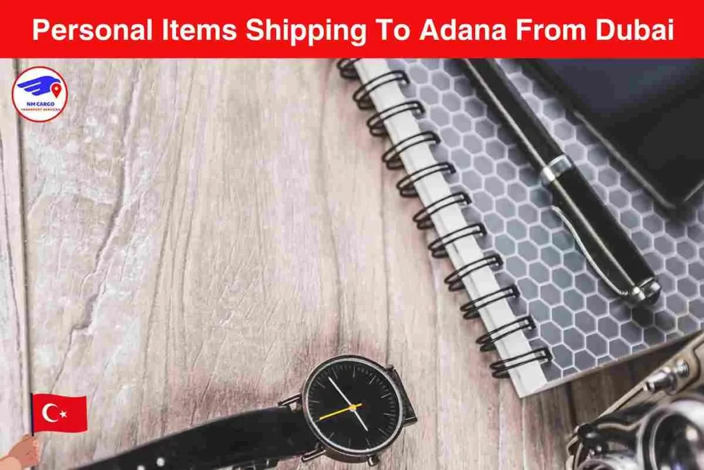 Personal Items Shipping To Adana From Dubai