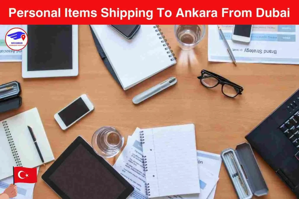 Personal Items Shipping To Ankara From Dubai