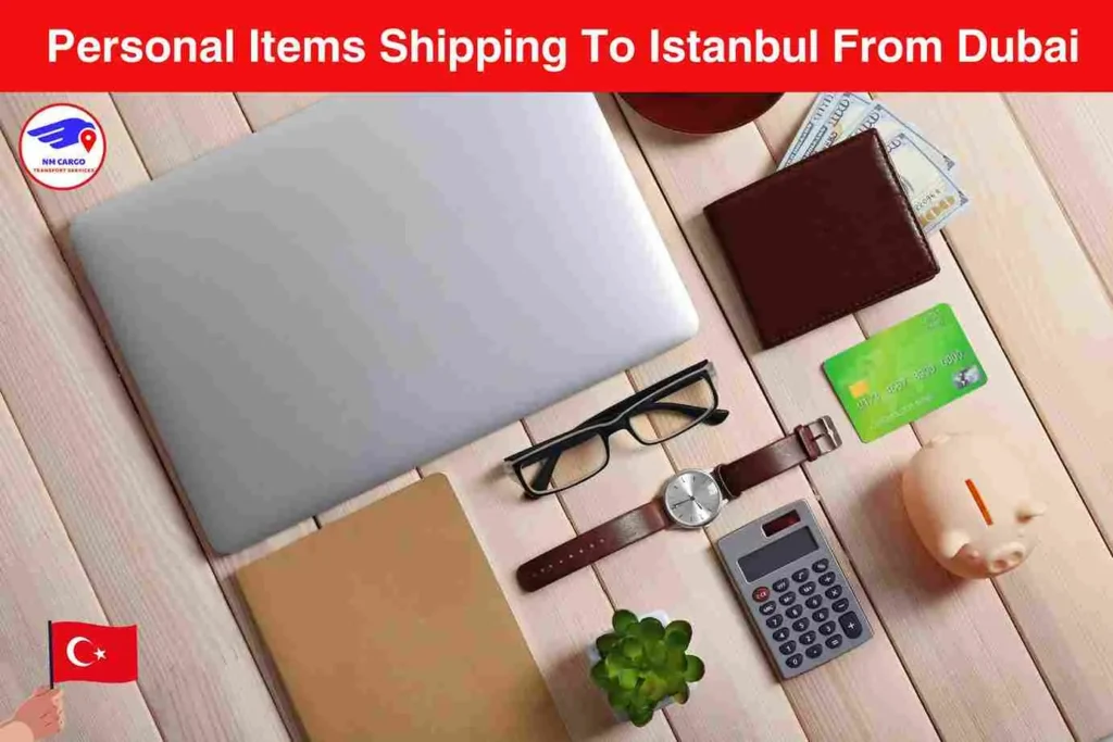 Personal Items Shipping To Istanbul From Dubai