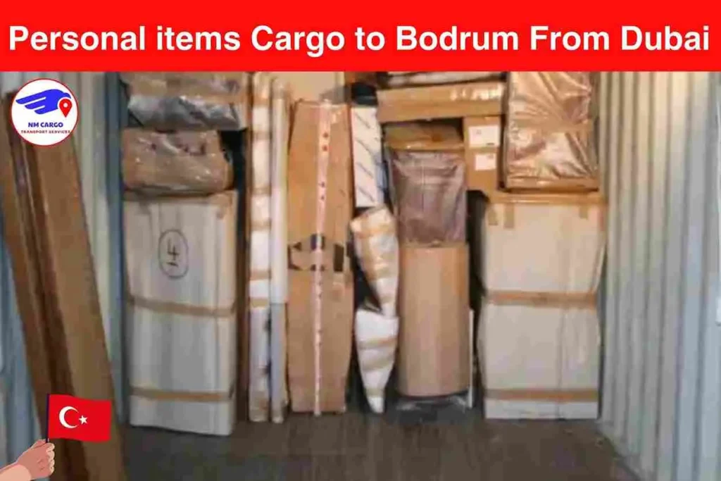 Personal items Cargo to Bodrum From Dubai