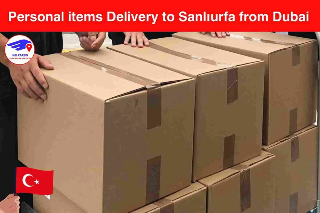Personal items Delivery to Sanlıurfa from Dubai