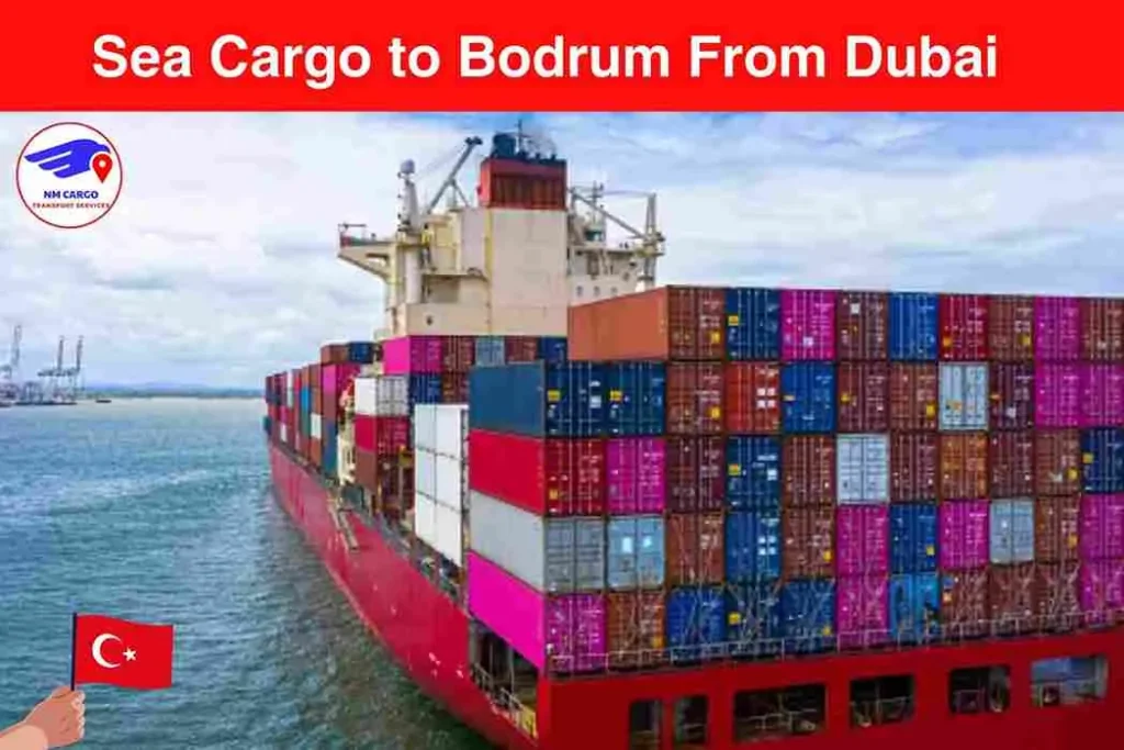Sea Cargo to Bodrum From Dubai