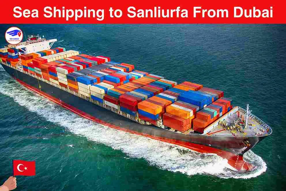 Sea Shipping to Sanliurfa From Dubai
