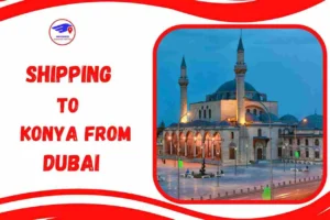 Shipping To Konya From Dubai